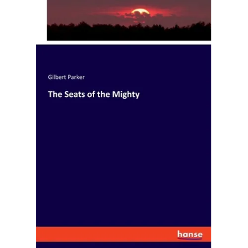 The Seats of the Mighty - Paperback