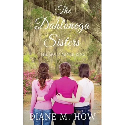 The Dahlonega Sisters: The Gold Miner Ring - Paperback
