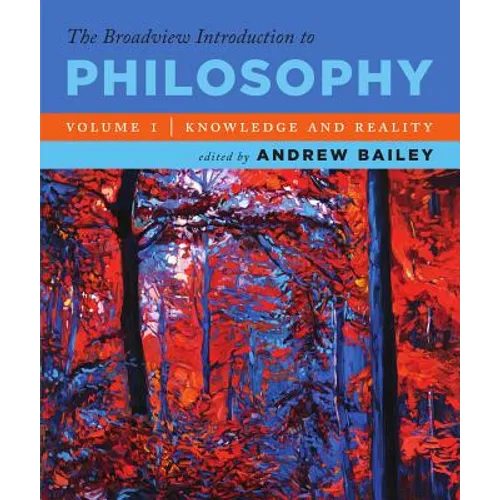 The Broadview Introduction to Philosophy Volume I: Knowledge and Reality - Paperback