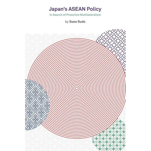 Japan's ASEAN Policy: In Search of Proactive Multilateralism - Paperback