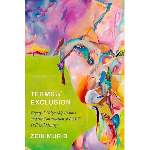 Terms of Exclusion: Rightful Citizenship Claims and the Construction of LGBT Political Identity - Paperback