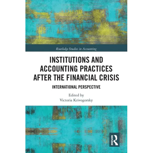 Institutions and Accounting Practices After the Financial Crisis: International Perspective - Paperback