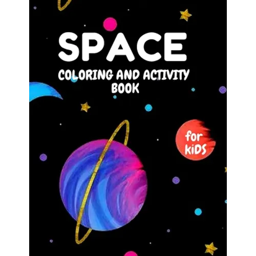 SPACE Coloring and Activity book For KIDS: Coloring Book with Planets with Amazing Activities Press For kids ( 3-5 ) ( 5-8 ) ( 8-12) - Paperback