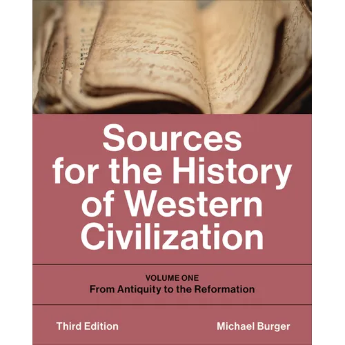 Sources for the History of Western Civilization: Volume One: From Antiquity to the Reformation, Third Edition - Paperback