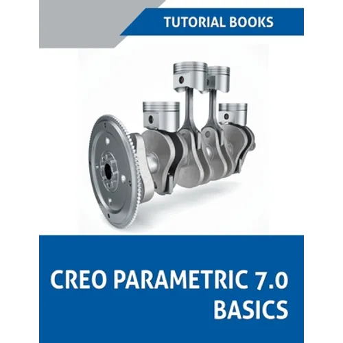 Creo Parametric 7.0 Basics - Paperback