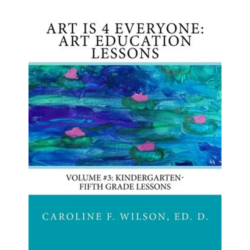Art is 4 Everyone: Art Education Lessons - Paperback