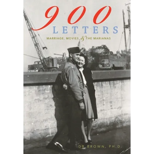 900 Letters: Marriage, Movies, and the Marianas - Hardcover