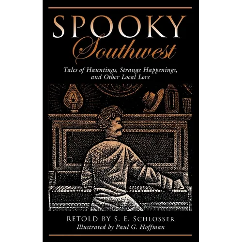 Spooky Southwest: Tales Of Hauntings, Strange Happenings, And Other Local Lore - Paperback