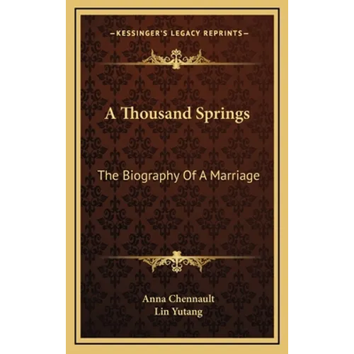 A Thousand Springs: The Biography Of A Marriage - Hardcover