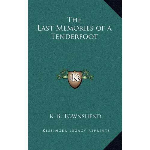 The Last Memories of a Tenderfoot - Hardcover