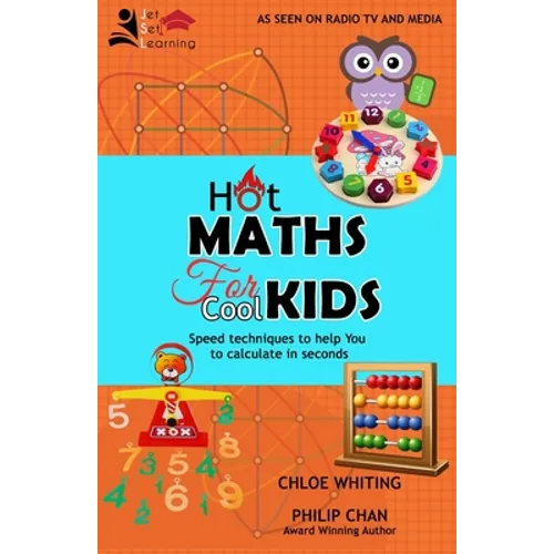 Hot Maths for Cool Kids: Rapid mathematical tricks to make YOU amazing - Paperback