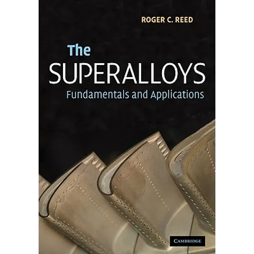 The Superalloys: Fundamentals and Applications - Paperback