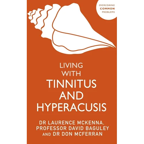 Living with Tinnitus and Hyperacusis - Paperback
