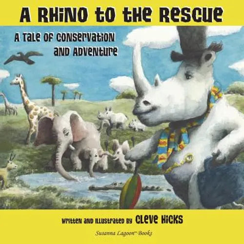 A Rhino To The Rescue: A Tale Of Conservation And Adventure - Paperback