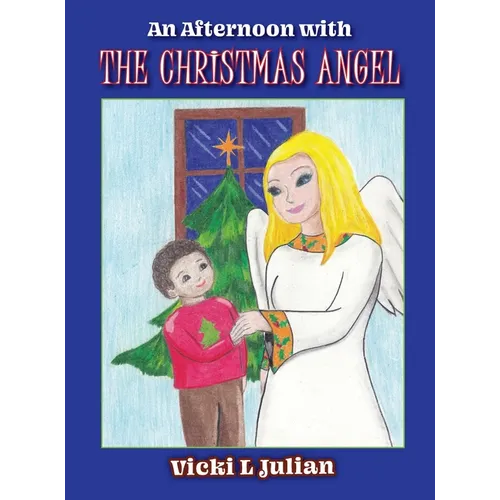 An Afternoon With the Christmas Angel - Hardcover