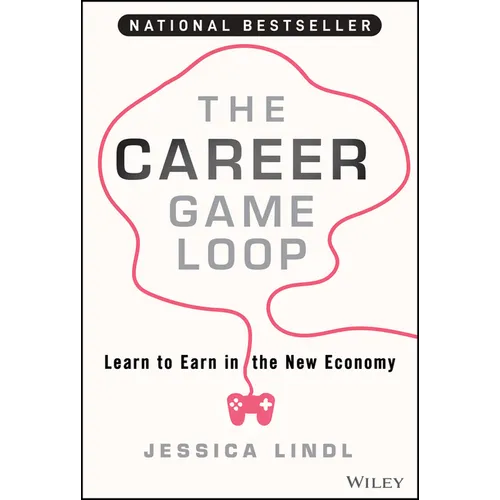 The Career Game Loop: Learn to Earn in the New Economy - Hardcover