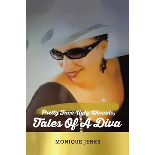 Pretty Face Ugly Wounds: Tales of a Diva - Paperback