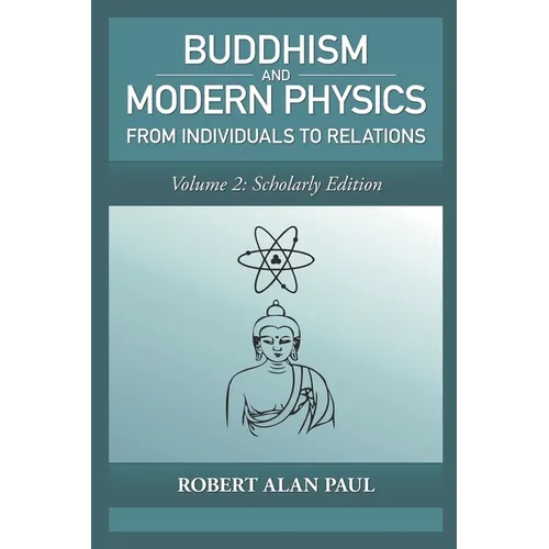 Buddhism and Modern Physics, Vol 2: Scholarly Edition: From individuals to relations - Paperback