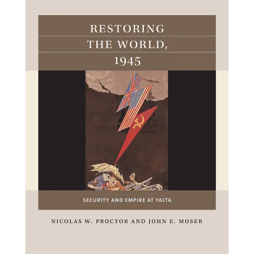 Restoring the World, 1945: Security and Empire at Yalta - Paperback