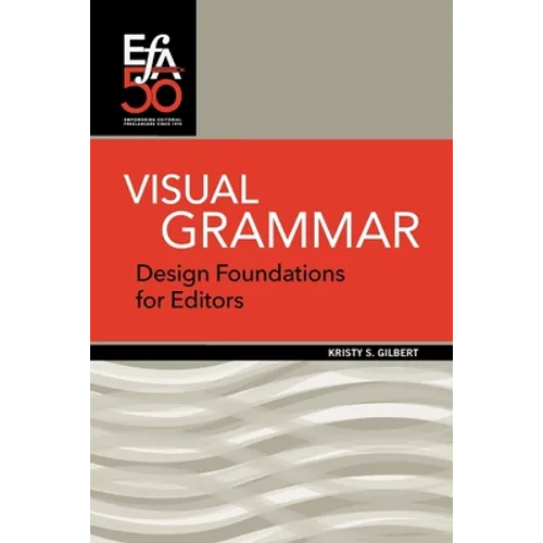 Visual Grammar: Design Foundations for Editors - Paperback
