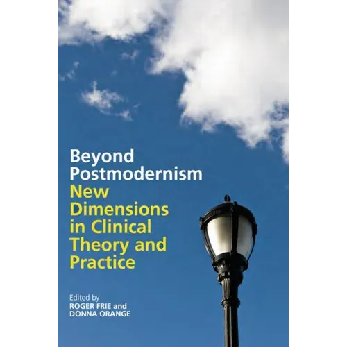 Beyond Postmodernism: New Dimensions in Clinical Theory and Practice - Paperback