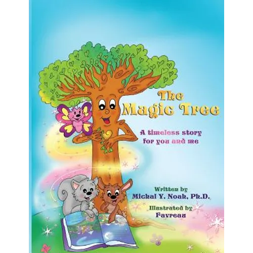 The Magic Tree a timeless story for you and me: Multi-Award-Winning Book and Recipient of the International Impact Book Award - Paperback