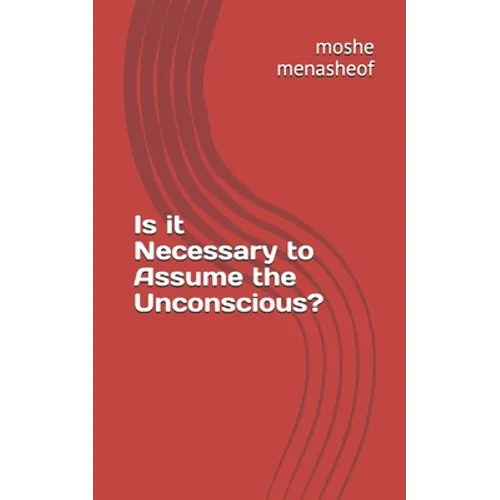 Is it Necessary to Assume the Unconscious? - Paperback