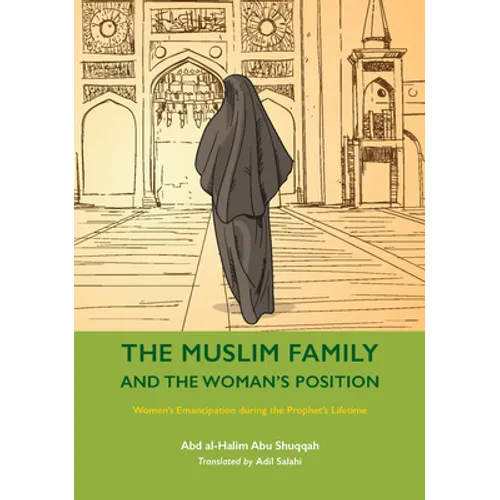 The Muslim Family and the Woman's Position: Women's Emancipation During the Prophet's Lifetime - Paperback