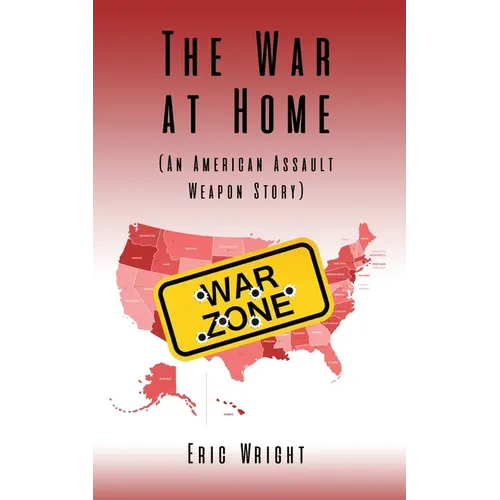 The War at Home (An American Assault Weapon Story) - Paperback