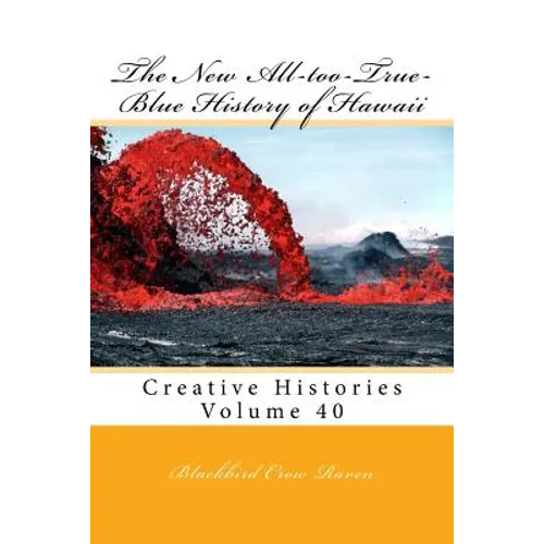 The New All-too-True-Blue History of Hawaii - Paperback