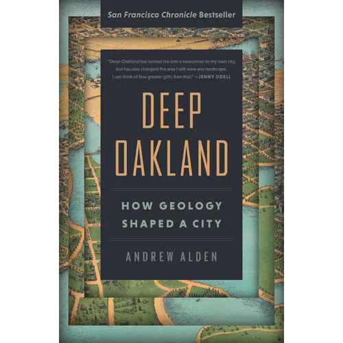 Deep Oakland: How Geology Shaped a City - Paperback