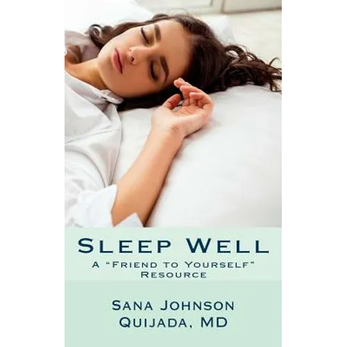 Sleep Well: A "Friend to Yourself" Resource - Paperback