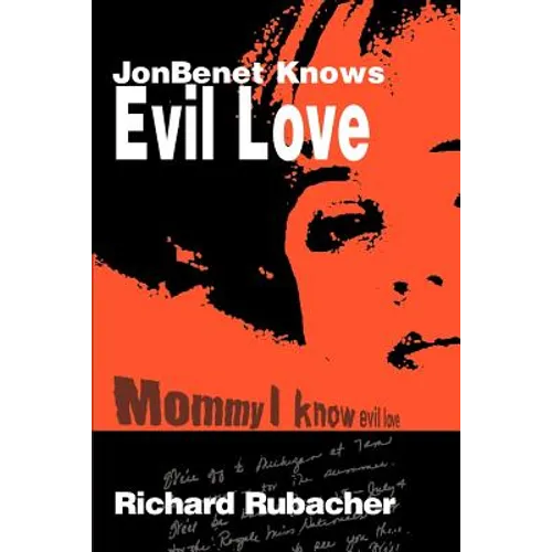 JonBenet Knows Evil Love - Paperback