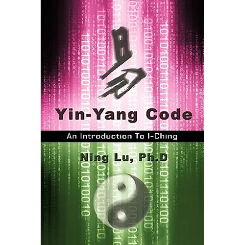 Yin-Yang Code: A Introduction to I-Ching - Paperback