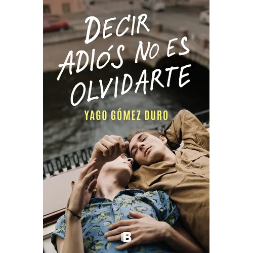 Decir Adiós No Es Olvidarte / To Say Goodbye Is Not to Forget You - Paperback