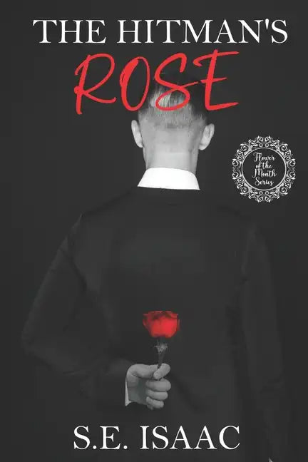 The Hitman's Rose: The Flower of the Month - Paperback