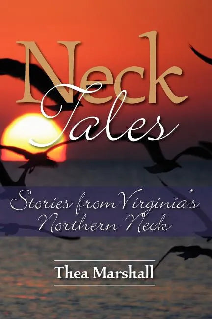 Neck Tales: Stories from Virginia's Northern Neck - Paperback