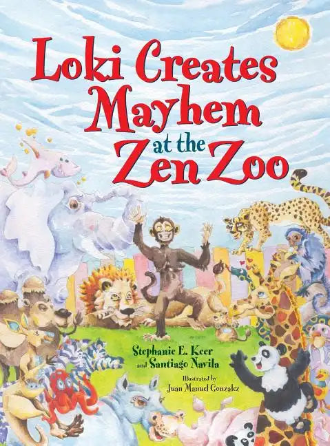 Loki Creates Mayhem at the Zen Zoo - Hardcover