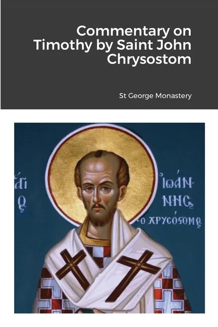 Commentary on Timothy by Saint John Chrysostom - Paperback