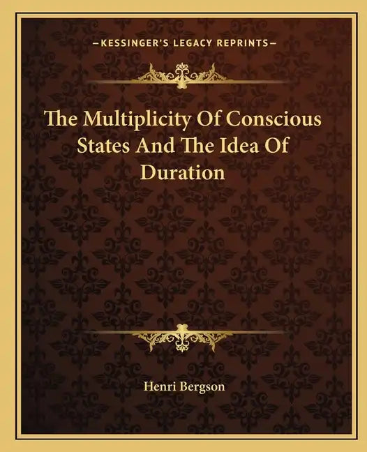 The Multiplicity of Conscious States and the Idea of Duration - Paperback