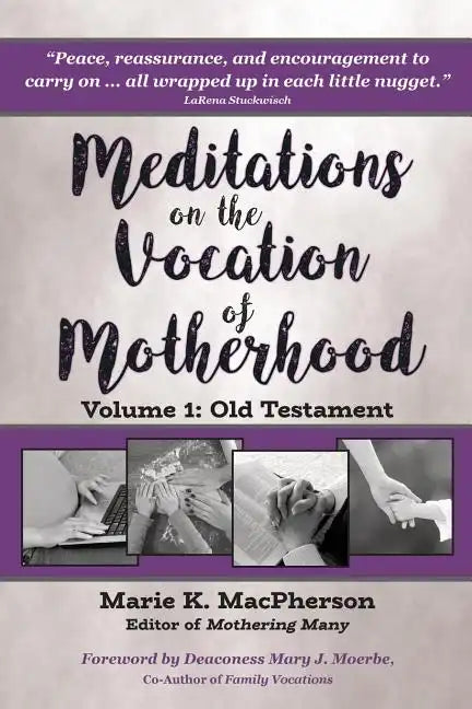 Meditations on the Vocation of Motherhood: Old Testament - Paperback