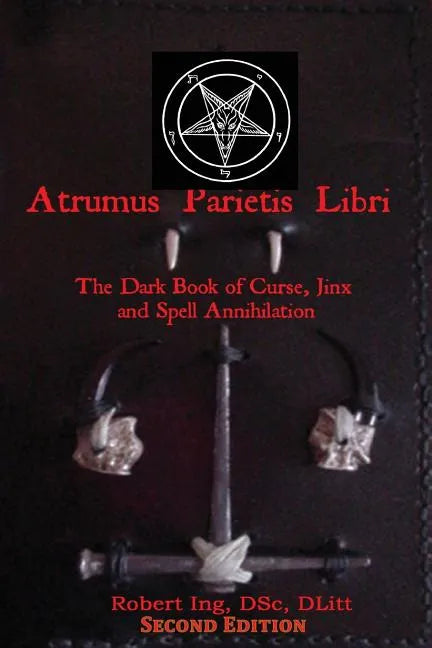 Atrumus Parietis Libri The Dark Book of Curse, Jinx and Spell Annihilation - Paperback
