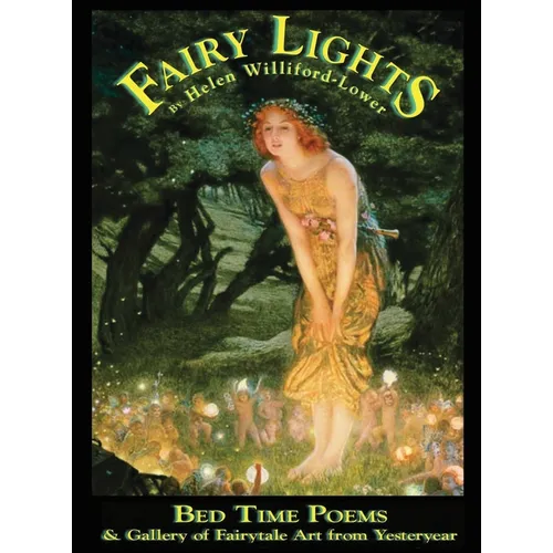 Fairy Lights: Bed Time Poems & Gallery of Fairytale Art from Yesteryear - Hardcover