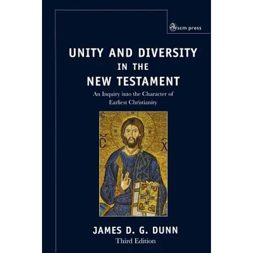 Unity and Diversity in the New Testament: An Inquiry Into the Character of Earliest Christianity, Third Edition - Paperback