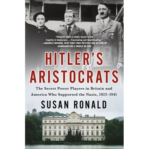 Hitler's Aristocrats: The Secret Power Players in Britain and America Who Supported the Nazis, 1923-1941 - Paperback
