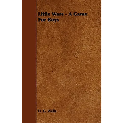 Little Wars - A Game For Boys - Paperback