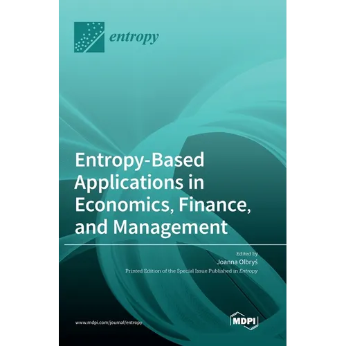 Entropy-Based Applications in Economics, Finance, and Management - Hardcover