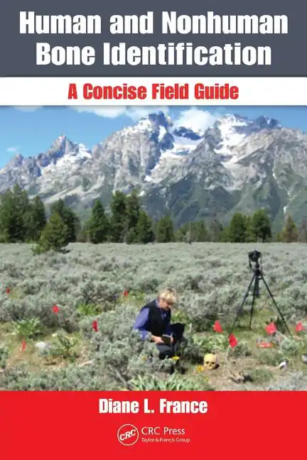 Human and Nonhuman Bone Identification: A Concise Field Guide - Spiral