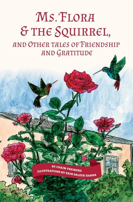 Ms. Flora & the Squirrel: And Other Tales of Friendship and Gratitude - Hardcover