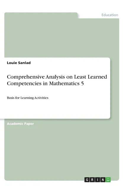 Comprehensive Analysis on Least Learned Competencies in Mathematics 5: Basis for Learning Activities - Paperback